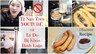 Cuối Tuần Làm Bánh CHURROS ♥ Kể Chuyện Tệ Nạn Trên YOUTUBE & Lý Do Bị KHOÁ Bình Luận | mattalehang