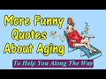 More Funny Quotes About Aging