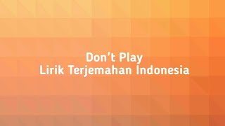 Don't Play By Anne-Marie,Digital Farm Animals,KSI. | Lirik Terjemahan Indonesia