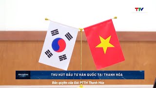 Thu hút đầu tư Hàn Quốc tại Thanh Hóa