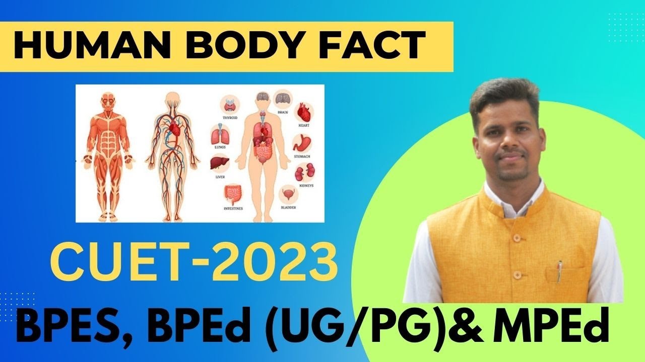 Human Body Fact//BSc, BPES, BPEd (UG/PG)& MPEd CUET 2023//Anuj Kumar ...