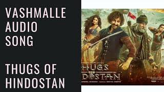 Vashmalle  Audio Song | Thugs Of Hindostan | Amitabh bachchan  | AamirKhan