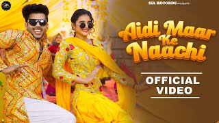 Aidi Maar Ke Naachi (Official Video) Raj Mawar | Ashu Twinkle | Khushi Baliyan & Vivek Raghav