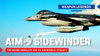AIM-9 Sidewinder | The never-obsolete air-to-air missile dynasty