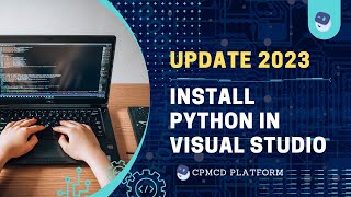 How to Setup Python on Microsoft Visual Studio 2022 | CPMCD Platform
