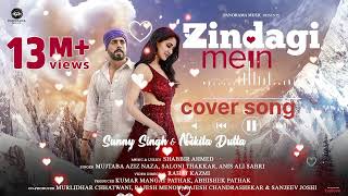 Zindagi Mein (Official Video) | Sunny Singh \u0026 Nikita Dutta | Shabbir Ahmed