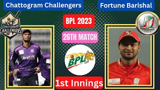 Live: Chattogram Challengers vs Fortune Barishal | Bangladesh Premier League -26 Match 1st innings