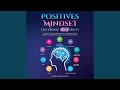 Kapitel 5.4 - Positives Mindset - Das große 2 in 1 Buch: Wie Sie die 9 Säulen der Psychologie...