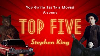 Top Five - Stephen King | You Gotta See This Movie!