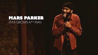 Mars Parker "I'M A GROWN A** MAN" Comedy Special