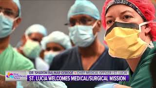 St. Lucia Welcomes Medical/Surgical Mission