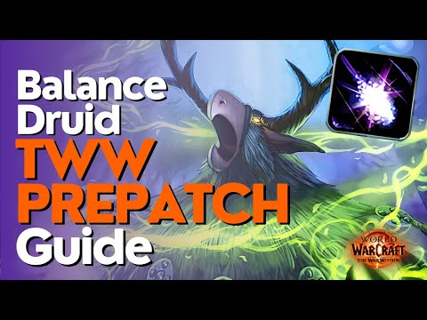 Balance Druid 11.0 Pre-Patch Guide – The War Within