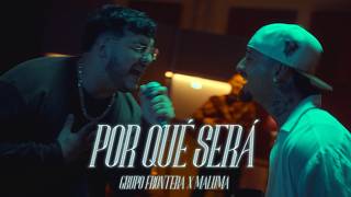 Grupo Frontera ft. Maluma - POR QUÉ SERÁ ( Oficial)
