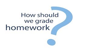 How should we grade homework?