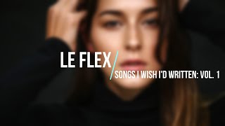 Le Flex - Songs I Wish I'd Written: Vol.1 [Full Album]