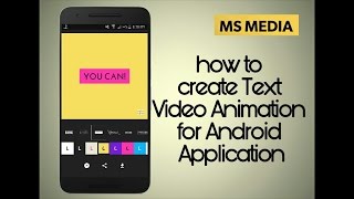 how to create Text Video Animation for Android Application