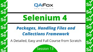 Packages, Handling Files and Collections Framework (Selenium 4 - Session 13)