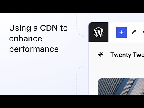 Using a CDN to improve performance