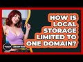 How Is Local Storage Limited To One Domain? - JavaScript Toolkit