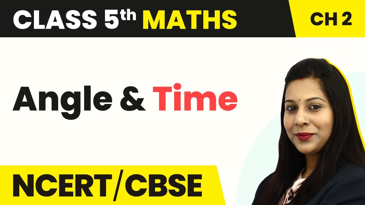 Angle And Time Shapes And Angles Class 5 Maths Chapter 2 Cbse
