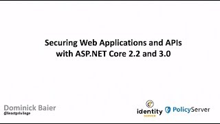 Securing Web Applications and APIs with ASP.NET Core 2.2 and 3.0 - Dominick Baier