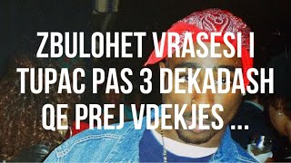 ZBULOHET VRASESI I REPERIT TUPAC PAS 3 DEKADASH...