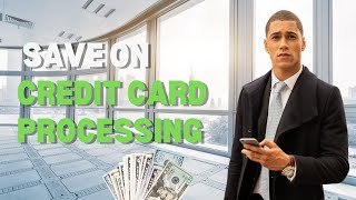 Revolutionize Your Credit Card Processing: Save BIG Money