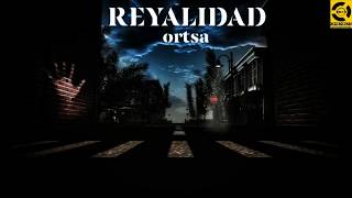 Ortsa - Reyalidad