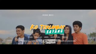 Ko Terlambat Sayang - AMSTR (official Video)