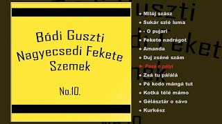 Bódi Guszti Nagyecsedi Fekete szemek - No.10 (teljes album)