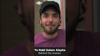 Ya Nabi Salam Alayka | Behind the Scenes Shorts