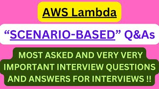 "AWS Lambda Scenario-Based Interview Q&As", Most Asked Interview Q&As of AWS Lambda Scenario-Based!