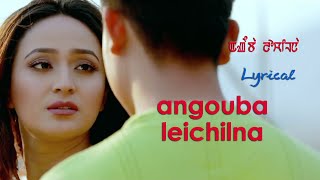 Angouba Leichilna Lyrical HD || Arbin \u0026 Chitra || Silheiba, Arun \u0026 Bala