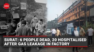 Surat: 6 people dead, 20 hospitalised after gas leak in factory