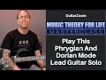 Play This Phrygian And Dorian Mode Lead Guitar Solo | Music Theory Workshop