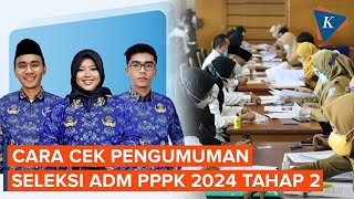 Cara Cek Pengumuman Hasil Seleksi Administrasi PPPK Tahap 2