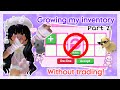 ✧˖° Growing my inventory WITHOUT TRADING PART 2! 💜 | Adopt me | ItsSahara ✧˖°