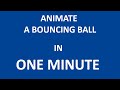 FastAnimationTutorial : Bouncing Ball in ONE MINUTE