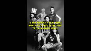 4 Non Blondes X Nicki Minaj What S Up X Beez In The Trap Tiktok Mashup ...