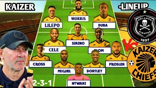 🔴BREAKING! KAIZER CHIEFS STARTING LINEUP TODAY VS ORLANDO PIRATES! COACH NABI WITH A NEW FORMATION