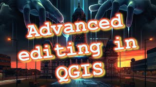 Advanced editing in QGIS | burdGIS