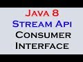 17.3 Java 8 Stream Api Features part 3 Consumer Interface