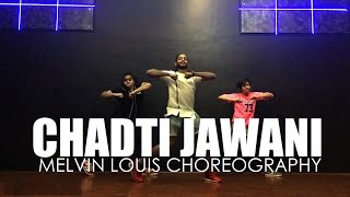 Chadti Jawani | Melvin Louis Choreography