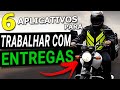 6 APLICATIVOS para TRABALHAR como ENTREGADOR em 2024 ( Carro, Moto e Utilitário ).