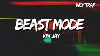 Vin Jay - Beast Mode (Lyrics)