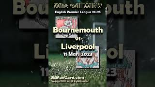 11 March BOURNEMOUTH vs LIVERPOOL English Premier League Football 22-2023 EPL #Shorts