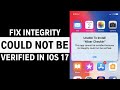 (2024) How To Fix This App Could Not Be Installed Because Its Integrity Could Not Be Verified iOS 17