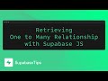 How to retrieve a One to Many Relationship with SupabaseJS - SupabaseTips