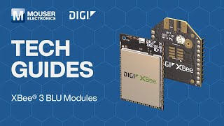 Building Robust IoT Systems with Digi XBee® 3 BLU Modules: Tech Guides | Mouser Electronics