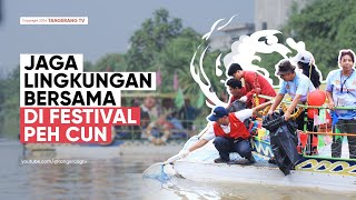 Rangkaian Festival Peh Cun, Masyarakat Bersihkan Sungai Cisadane Kota Tangerang [TangerangTV]